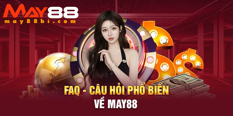 Giải đáp thắc mắc về quy trình đăng kí tài khoản May88